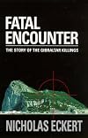 Fatal Encounter: The Story of the Gibraltar Killings