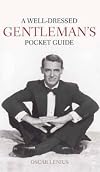 The Well-Dressed Gentleman's Pocket Guide