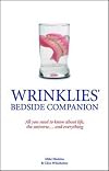 Wrinklies' Bedside Companion: All You Need to Know About Life, the Universe . . . and Everything