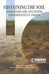 Scoones 3 Book Pack: Sustaining the Soil: Indigenous Soil and Water Conservation in Africa (Volume 3)