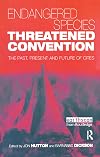 Endangered Species Threatened Convention: The Past, Present and Future of CITES, the Convention on International Trade in Endangered Species of Wild Fauna and Flora