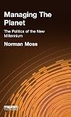 Managing the Planet : The Politics of the New Millennium