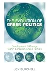 The Evolution of Green Politics: Development and Change Within European Green Parties