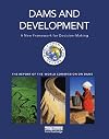 Dams and Development: A New Framework for Decision-making - The Report of the World Commission on Dams