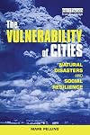 The Vulnerability of Cities: Natural Disasters and Social Resilience
