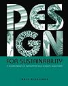 Design for Sustainability: A Sourcebook of Integrated, Eco-logical Solutions