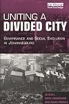 Uniting a Divided City: Governance and Social Exclusion in Johannesburg