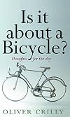Is It About A Bicycle?: Thoughts for the Day