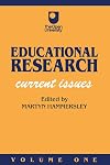 Educational Research: Volume One: Current Issues (Published in association with The Open University) (Issues v)