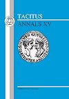 Tacitus: Annals XV (Latin Texts) (Bk. 15) (Latin and English Edition)