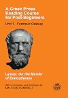 A Greek Prose Course: Unit 1: Forensic Oratory (Greek Prose Reading Course for Post-Beginners. Unit 1, Foren)