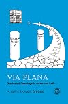 Via Plana: Graduated Readings in Advanced Latin