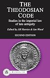 The Theodosian Code: Studies in the Imperial Law of Late Antiquity (BCPaperbacks)