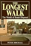 The Longest Walk: The World of Bomb Disposal