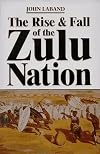 The Rise & Fall of the Zulu Nation