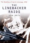 The Linebacker Raids: The Bombing of North Vietnam, 1972