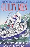 Guilty Men: Conservative Government, 1992-97
