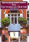 The Victorian Society Book of the Victorian House
