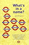 What's in a Name?: Origins of Station Names on the London Underground