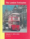 The London Trolleybus Volume 1 1931-1945