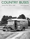 Country buses. Volume one, 1933-1949 / Laurie Akehurst.