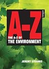 A-Z of the Environment: Covering the Scientific, Economic, and Legal Issues Facing All Types of Organisation