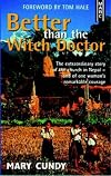 Better than the witch doctor