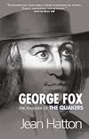 George Fox: A Biography of the Founder of the Quakers