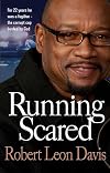 Running Scared: For 22 Years He Was a Fugutive - The Corrupt Cop Busted by God