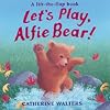 Let's Play, Alfie Bear! A Lift-the-Flap Book