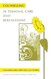 Counselling in Terminal Care and Bereavement (Communication and Counselling in Health Care)