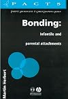 Bonding: Infantile and Parental Attachments (Parent, Adolescent and Child Training Skills)