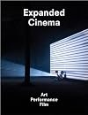 Expanded Cinema: Art, Performance, Film