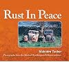 Rust in Peace: Photographs from the Mike Worthington-Williams Archives