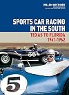Sports Car Racing in the South: Texas to Florida 1961-62