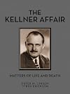 The Kellner Affair: Matters of Life and Death (Volume 3)