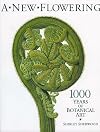 New Flowering: 1000 Years of Botanical Art