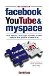 The Stories of Facebook, YouTube, and Myspace: The People, the Hype, and the Deals Behind the Giants of Web 2.0