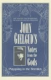 John Gielgud's Notes From the Gods: Playgoing in the Twenties