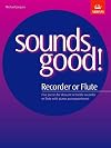 Sounds Good! for Recorder or Flute