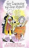Far Too Noisy, My Dear Mozart : A Collection of Historical Insults