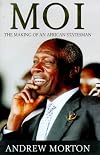 Moi : The making of an African Statesman