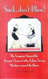 Suck, Don't Blow!: The Gripping Story of the Vacuum Cleaner and Other Labour Saving Machines Around the House