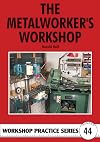 The Metalworker's Workshop (Workshop Practice Series)
