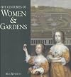 Five Centuries of Women and Gardens