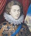 The Lost Prince: The Life & Death of Henry Stuart