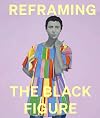 Reframing the Black Figure: An Introduction to Contemporary Black Figuration