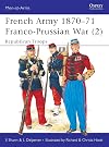 The French Army 1870-71: Franco-Prussian War 2: Republican Troops
