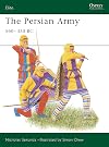 The Persian Army 560-330 BC