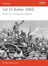 Tel El-Kebir 1882: Wolseley's Conquest of Egypt